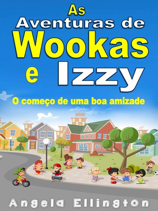 Title details for As Aventuras de Wookas e Izzy by Angela Ellington - Available